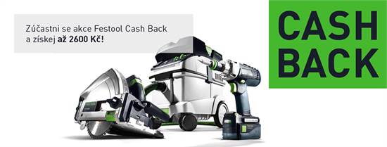 Získejte zpět až 2600 Kč v akci Festool Cash Back (1.7.-31.8.219)